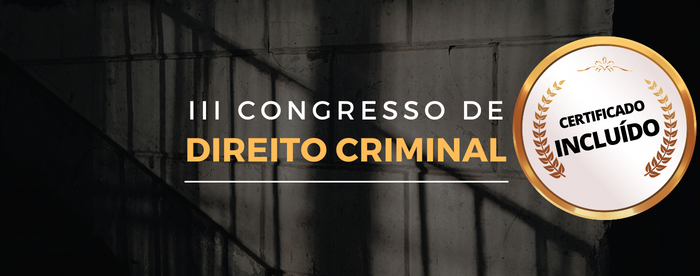 III Congresso de Direito Criminal - Presencial e Online