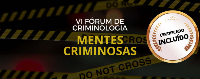 VII Fórum de Criminologia - Mentes Criminosas